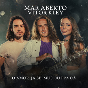 MAR ABERTO的專輯O Amor Já Se Mudou Pra Cá