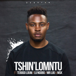 Listen to Tshin' lomntu song with lyrics from DeBryan