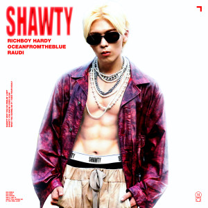 SHAWTY (feat.oceanfromtheblue) dari Richboy Hardy