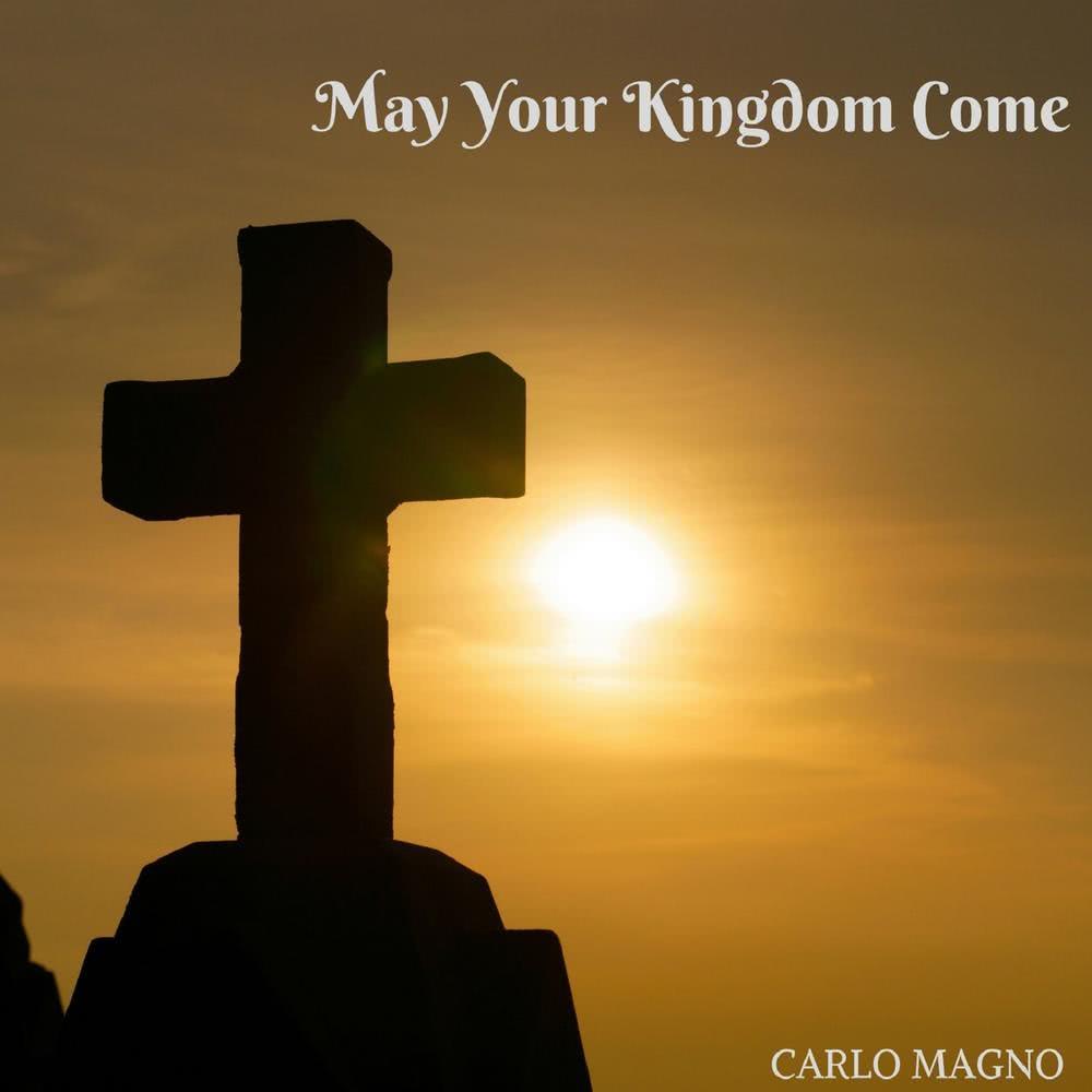 May Your Kingdom Come