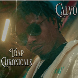 Calvo的专辑Trap Chronical$ (Explicit)