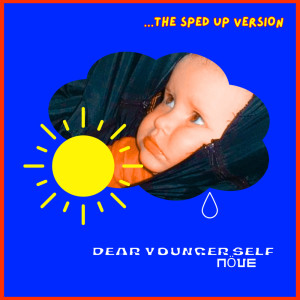 Nove的專輯Dear younger self - The sped up Version