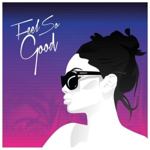 ดาวน์โหลดและฟังเพลง Feel So Good พร้อมเนื้อเพลงจาก Mdnght