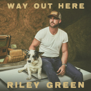 Riley Green的專輯Way Out Here