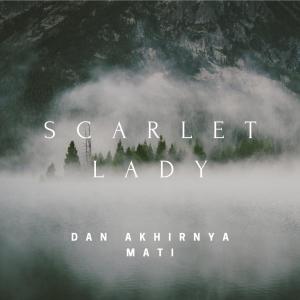 Listen to Dan Akhirnya Mati song with lyrics from Scarlet Lady