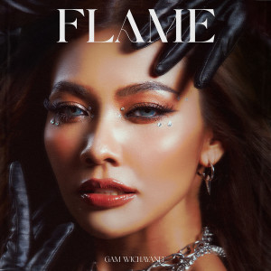 อัลบัม FLAME - Single ศิลปิน แก้ม วิชญาณี