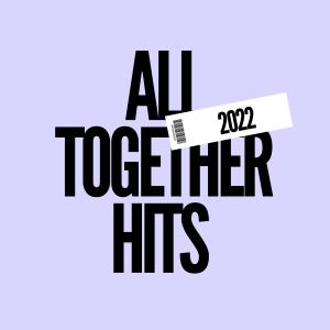 Album All Together Hits: 2022 oleh Various Artists