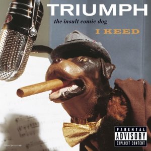 Triumph The Insult Comic Dog的專輯I Keed (U.S. Single 16516)