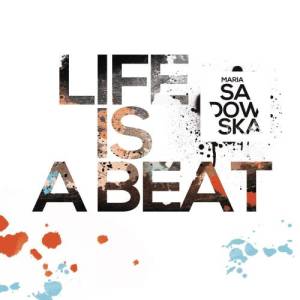 Maria Sadowska的專輯Life Is a Beat