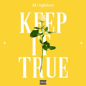 Album Keep It True (feat. RajDaGawd) (Explicit) oleh KB