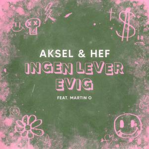 收聽Aksel & Hef的Ingen Lever For Evig歌詞歌曲