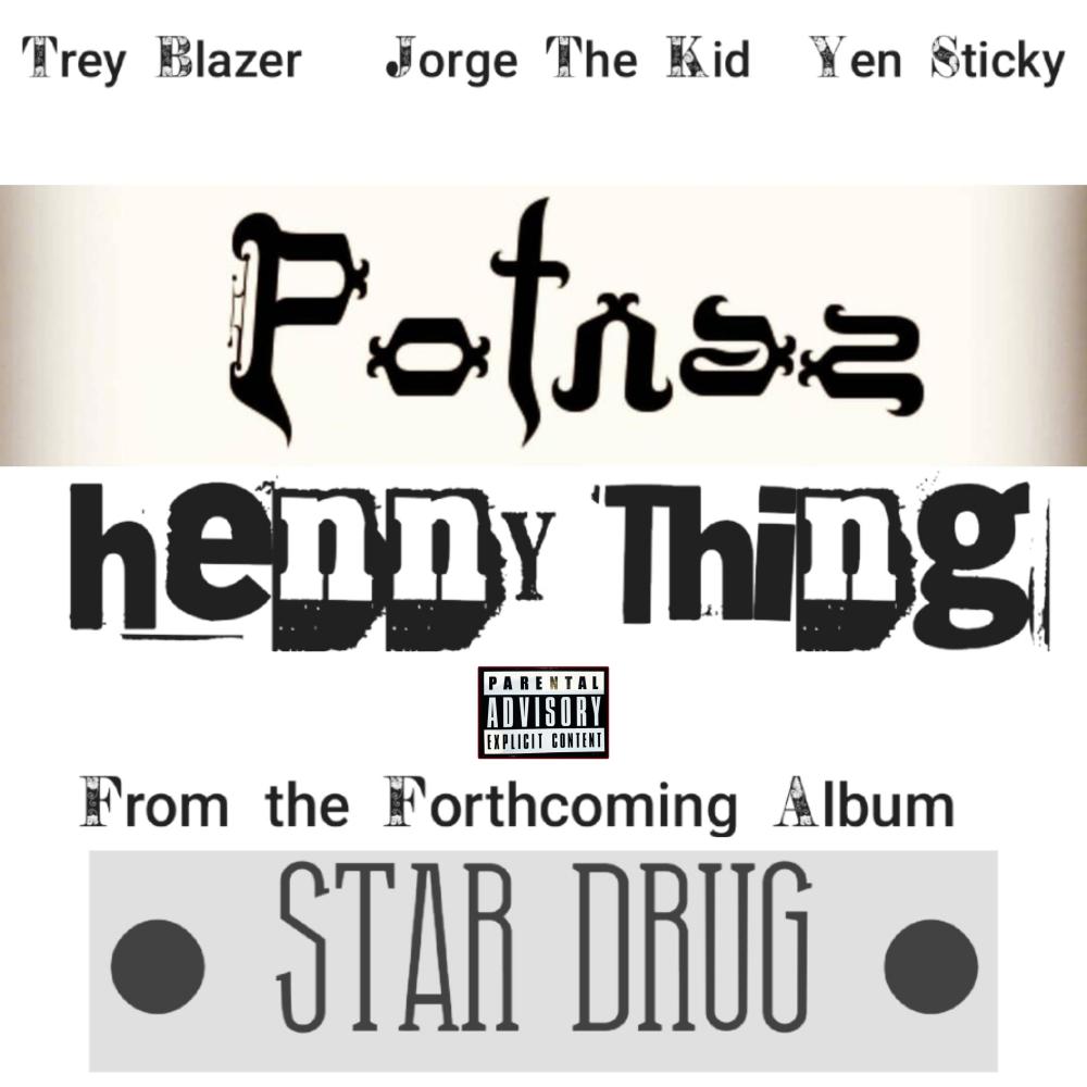 Henny Thing (feat. Trey Blazer, Jorge The Kid & Yen Sticky) (Explicit)