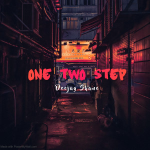 Listen to One Two Step song with lyrics from Deejay Shane