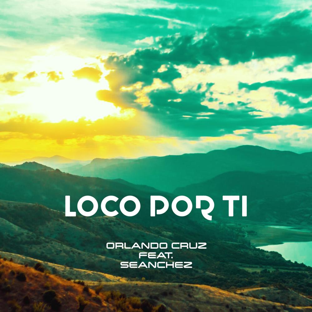 Loco por ti (feat. Seanchez)