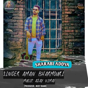 Listen to Sharabi Addya song with lyrics from Aman Bharmouri