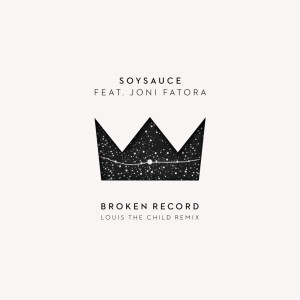 อัลบัม Broken Record (Louis the Child Remix) [feat. Joni Fatora] ศิลปิน SoySauce
