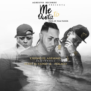 Eliot El Taino的專輯Me Quita to (feat. Polakan & Chino El Asesino)