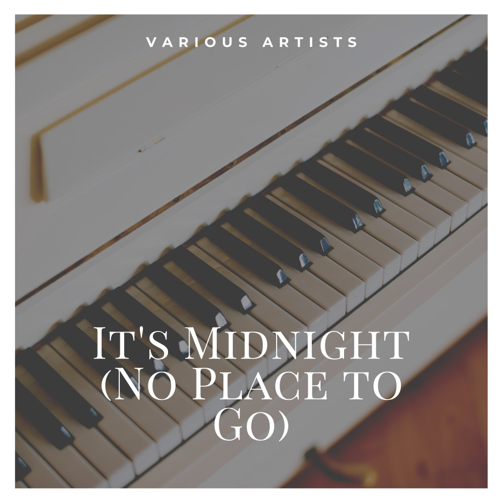 It's Midnight (No Place to Go)