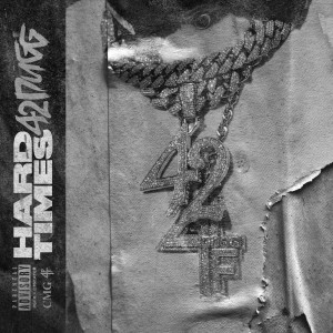 ดาวน์โหลดและฟังเพลง Hard Times (Explicit) พร้อมเนื้อเพลงจาก 42 Dugg