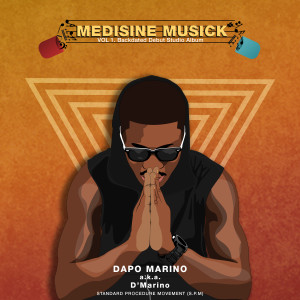 Dapo Marino的专辑Medisine Musick, Vol. 1 (Explicit)