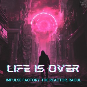 收聽Impulse Factory的Life Is Over (Original Mix)歌詞歌曲