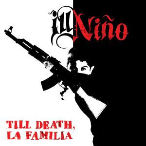 Ill Nino的專輯Till Death, La Familia (Explicit)