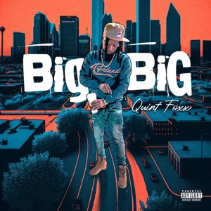 Album BIG BIG (Explicit) oleh Quint Foxx