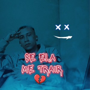 ดาวน์โหลดและฟังเพลง SE ELA ME TRAIR (Remastered 2022|Explicit) พร้อมเนื้อเพลงจาก Mc SZ 19