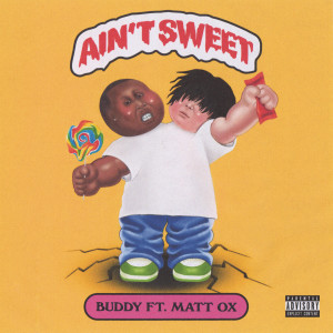 收聽Buddy的Ain't Sweet (Explicit)歌詞歌曲