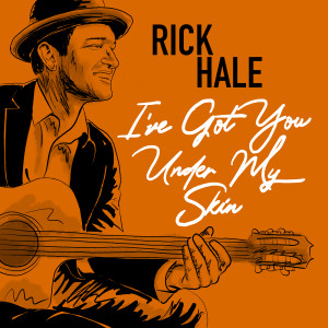 Album I've Got You Under My Skin from Rick Hale