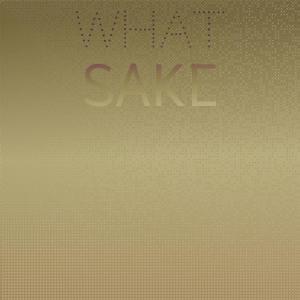 Various Artists的專輯What Sake