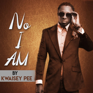 Listen to No I Am song with lyrics from Kwaisey Pee