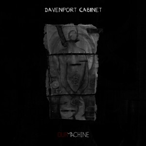 收聽Davenport Cabinet的Our Machine歌詞歌曲