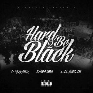 Hard 2 Be Black (feat. Snoop Dogg & Boosie Badazz) (Explicit)