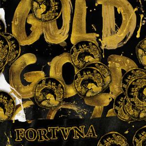 Listen to GOLD song with lyrics from Fortvna