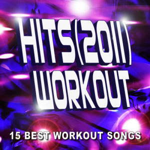 Remix Factory的專輯Hits (2011) Workout - 15 Best Workout Songs