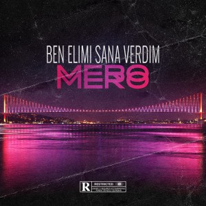 收听MERO的Ben Elimi Sana Verdim (Explicit)歌词歌曲