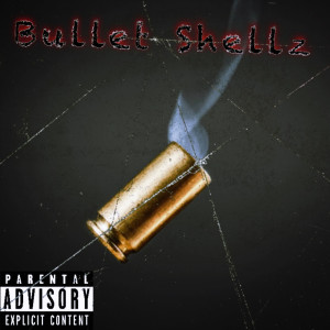 ดาวน์โหลดและฟังเพลง Bullet Shellz (Explicit) พร้อมเนื้อเพลงจาก MrTiny2Extra