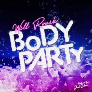 Listen to Body Party song with lyrics from Will Roush