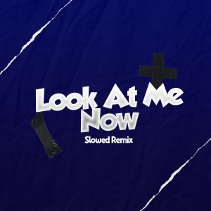 ดาวน์โหลดและฟังเพลง Look at Me Now Slowed (Remix|Explicit) พร้อมเนื้อเพลงจาก DJ Stephany
