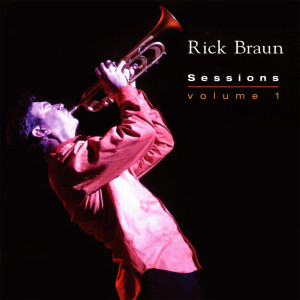 Album Sessions (Volume 1) oleh Rick Braun