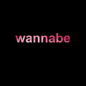 收聽Anna Cyzon的Wannabe歌詞歌曲