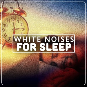 Newborn Babies Natural White Noise的專輯White Noises for Sleep