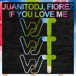 JuanitoDj的專輯If You Love Me