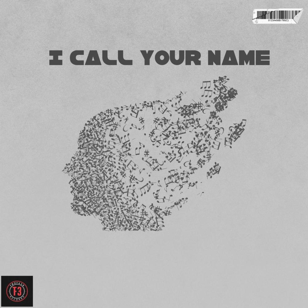 I CALL YOUR NAME (Explicit)