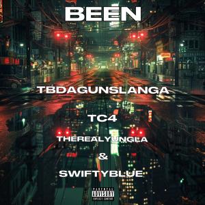 TB DaGunSlanga的專輯I Been (feat. TC4, TheRealYungLa & Swifty Blue) [Explicit]