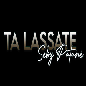 Album Ta lassate from Seby Patanè