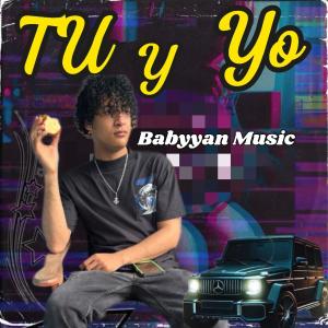 收聽Babyyan Music的Tu y Yo歌詞歌曲