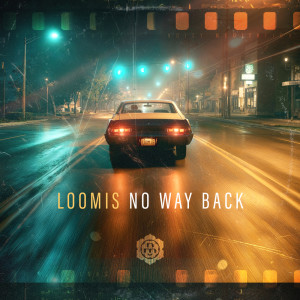 ดาวน์โหลดและฟังเพลง No Way Back พร้อมเนื้อเพลงจาก loomis