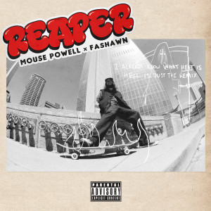 Dengarkan lagu Reaper (Explicit) nyanyian Mouse Powell dengan lirik
